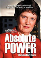 Absolute Power: The Helen Clark Years by Ian Wishart