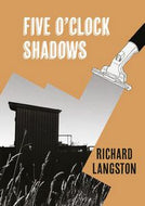 Five O'clock Shadows by Richard Langston