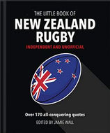The Little Book of New Zealand Rugby (the Little Books Of…) by Jamie Wall