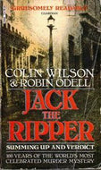 Jack the Ripper: Summing Up And Verdict by Colin Wilson and Robin Odell