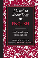 I Used To Know That English by Patrick Scrivenor