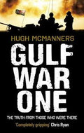 Gulf War One. Real Voices From the Front Line by Hugh McManners