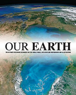 Our Earth: The Ultimate Reference Resource for the Whole Family, with Over 500 Photographs and Illustrations by Parragon Book Service Ltd
