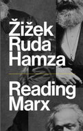 Reading Marx by Slavoj Zizek and Frank Ruda and Agon Hamza