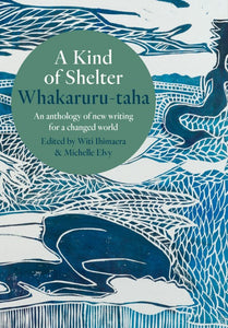 'A Kind of Shelter Whakaruru-taha'