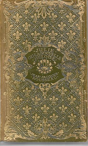 Julie ou la Nouvelle Heloise by Jean-Jacques Rousseau