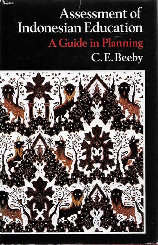 Assessment of Indonesian Education: a Guide in Planning by C. E. Beeby