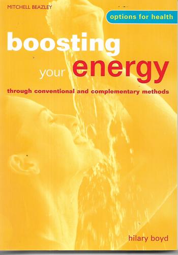 Boosting Your Energy Through Conventional And Complementary Methods by Hilary Boyd