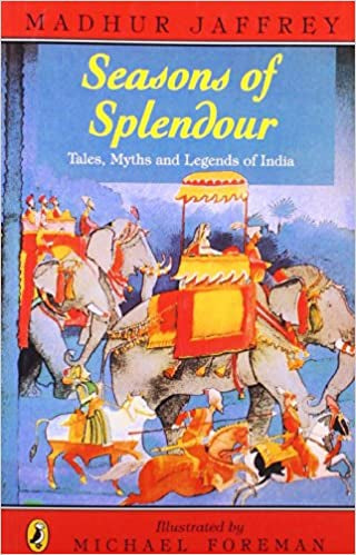 Seasons of Splendour: Tales, Myths, And Legends of India by Madhur Jaffrey