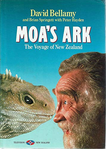 Moa's Ark - the Voyage of New Zealand by David Bellamy