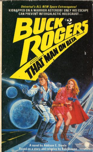 Buck Rogers (Book 02): That Man on Beta by Addison E. Steele