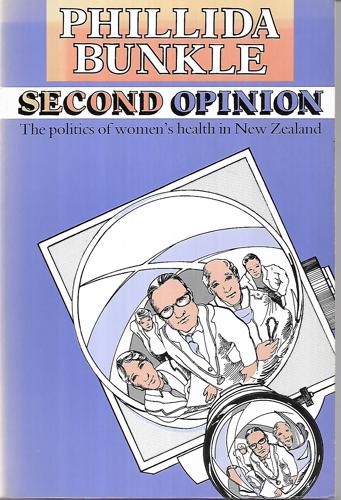Second Opinion: Politics of Women's Health in New Zealand by Phillida Bunkle