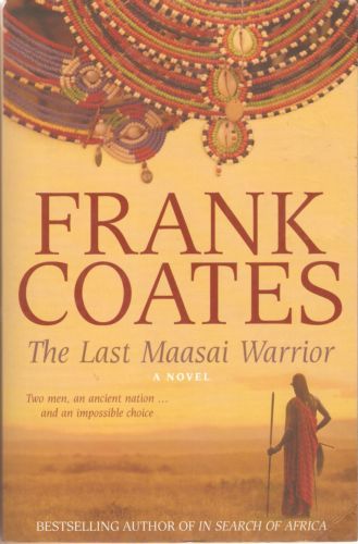 The Last Maasai Warrior by Frank Coates