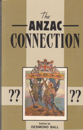 The Anzac Connection by Desmond Ball