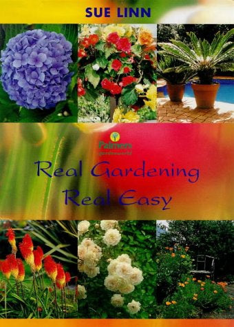 Real Gardening, Real Easy by Sue Linn