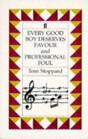 Every Good Boy Deserves Favour and Professional Foul by Tom Stoppard