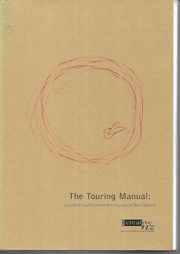 The Touring Manual: a Guide To Touring the Performing Arts in New Zealand by Fenn Gordon