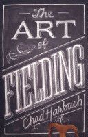 The Art of Fielding by Chad Harbach