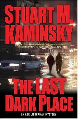 The Last Dark Place: An Abe Lieberman Mystery  by Stuart M. Kaminsky