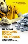 Bringing Down the House: How Six Students Took Vegas for Millions by Ben Mezrich