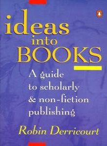 Ideas Into Books by Robin M. Derricourt