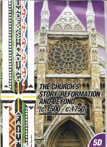 The Church's Story: Reformation And Beyond (C. 1500 - C.1750) - Understanding Faith