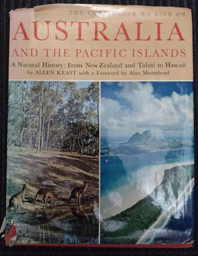 Australia And the Pacific Islands: a Natural History From New Zealand And Tahiti To Hawaii by Allen Keast