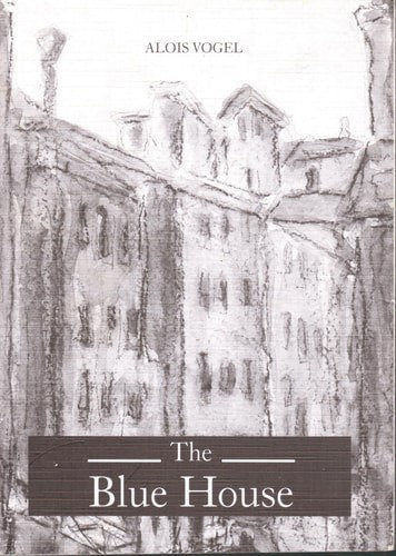 The Blue House by Alois Vogel