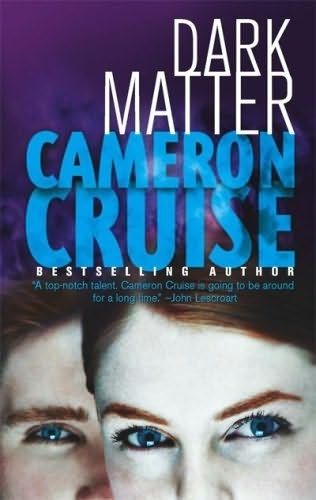 Dark Matter. by Cameron Cruise