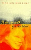 If You Can Walk, You Can Dance by Marion Molteno