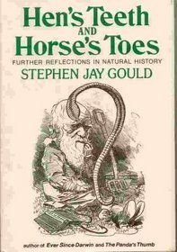 Hen's Teeth And Horse's Toes by Stephen Jay Gould