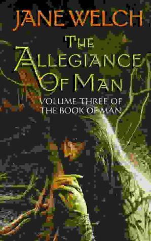 The Allegiance of Man (Book of Man Trilogy) by Jane Welch