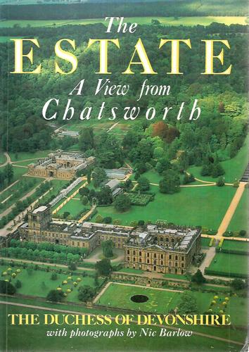 The Estate: a View From Chatsworth by Deborah Cavendish Devonshire and The Duchess of Devonshire
