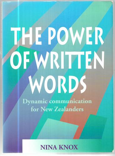 The Power of Written Words:  Dynamic Communication for New Zealanders by Nina Knox
