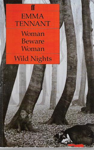 Woman Beware Woman; Wild Nights by Emma Tennant