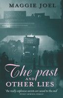 The Past And Other Lies by Joel, Maggie