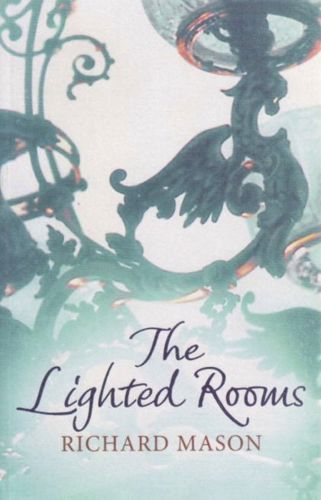 The Lighted Rooms by Richard Mason