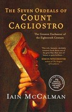 The Seven Ordeals of Count Cagliostro by Iain McCalman