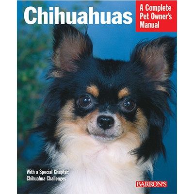 Chihuahuas (Complete Pet Owner's Manual) by D. Caroline Coile