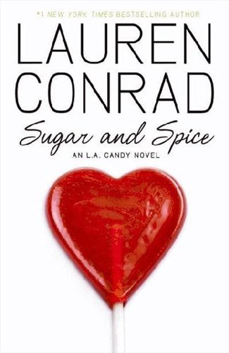 Sugar And Spice by Lauren Conrad