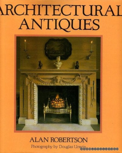 Architectural Antiques by Douglas Robertson