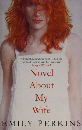 Novel About My Wife by Emily Perkins