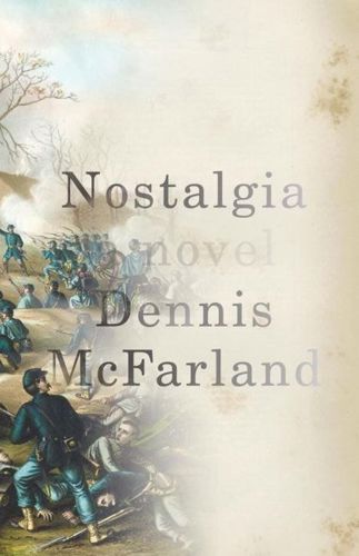 Nostalgia by Dennis McFarland