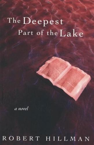 The Deepest Part of the Lake by Robert Hillman