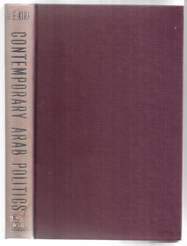 Contemporary Arab Politics: a Concise History by George E. Kirk