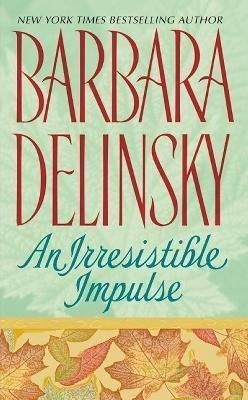 An Irresistible Impulse by Barbara Delinsky