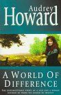 A World of Difference by Audrey Howard
