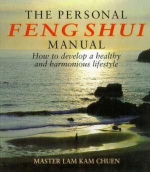 The Personal Feng Shui Manual by Lam Kam Chuen