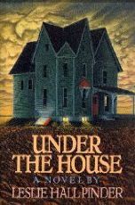 Under the House by Leslie Hall Pinder
