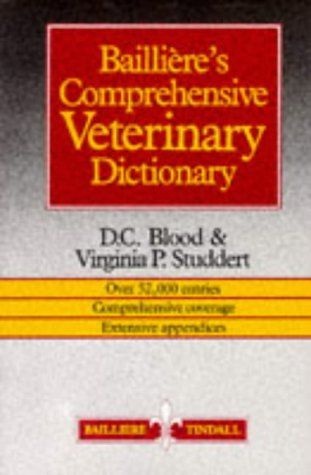 Baillere's Comprehensive Veterinary Dictionary by D. C. Blood and Virginia P. Studdert